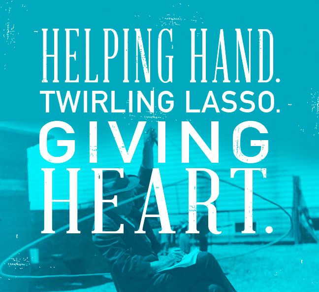 Helping hand. Twirling Lasso. Giving Heart.